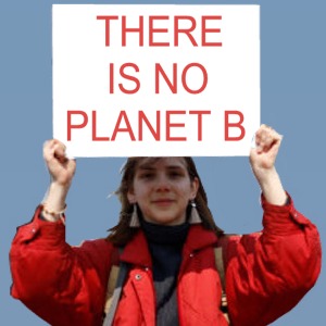 There is no Planet B placard from Extinction Rebellion